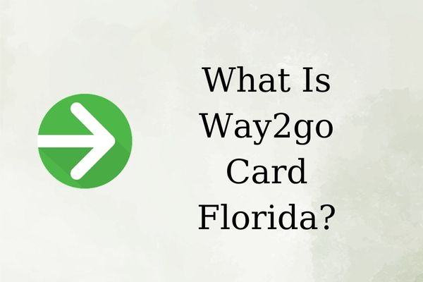 What is Way2go Card Florida?